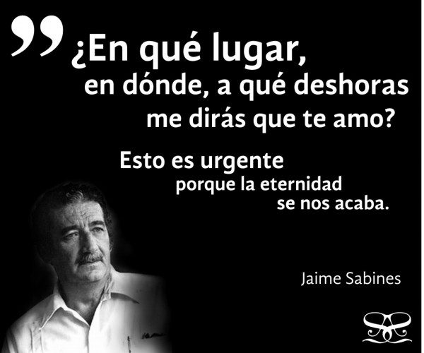 Jaime Sabines uno de los mejores exponentes de la poesía en México