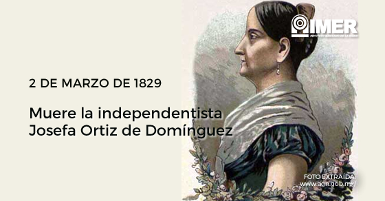 Un 2 de Marzo muere doña Josefa Ortiz de Dominguez mujer que participó en el movimiento de Independencia de México